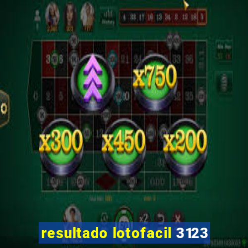 resultado lotofacil 3123