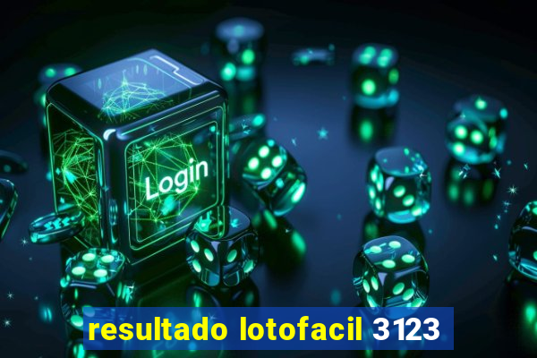 resultado lotofacil 3123