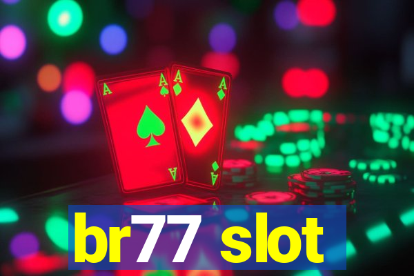 br77 slot