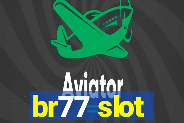 br77 slot