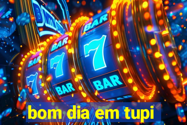 bom dia em tupi