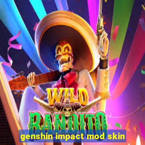 genshin impact mod skin