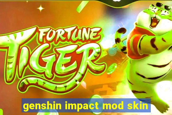 genshin impact mod skin