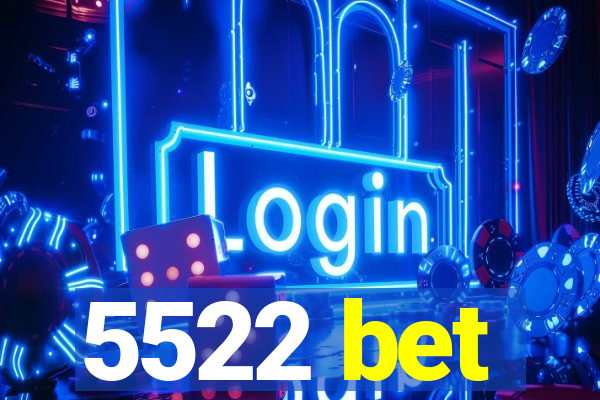 5522 bet