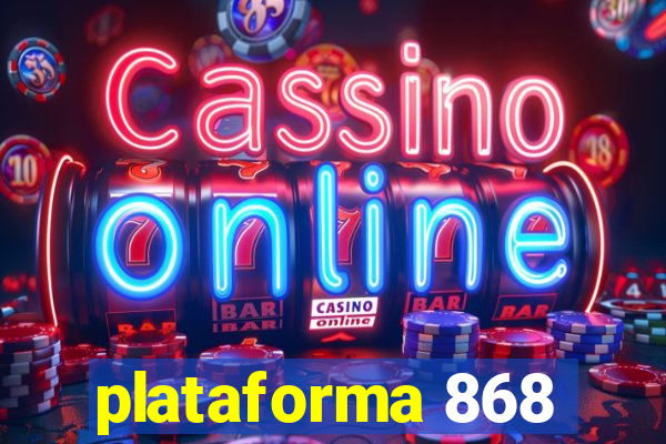 plataforma 868