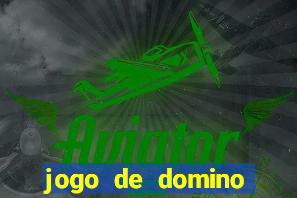 jogo de domino valendo dinheiro real