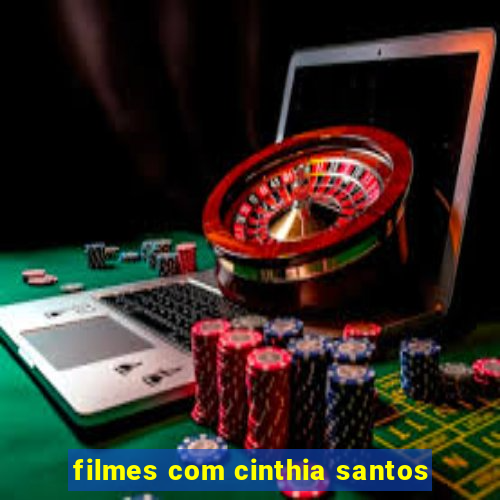 filmes com cinthia santos