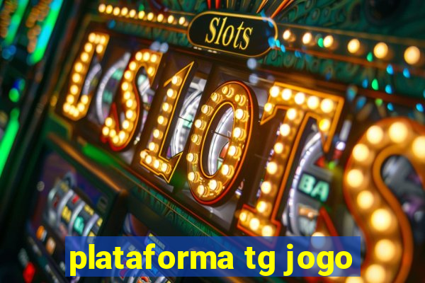 plataforma tg jogo