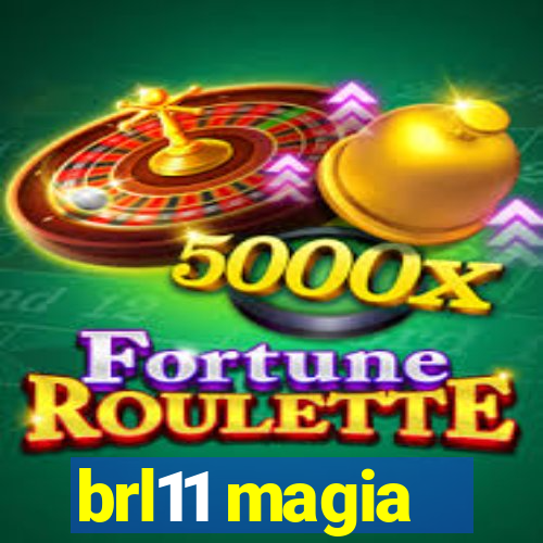 brl11 magia