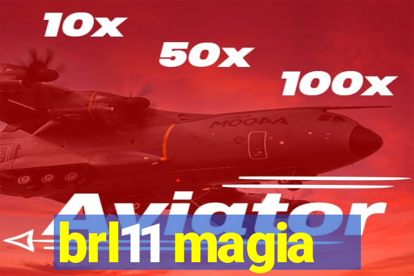 brl11 magia