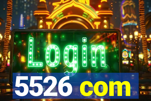 5526 com