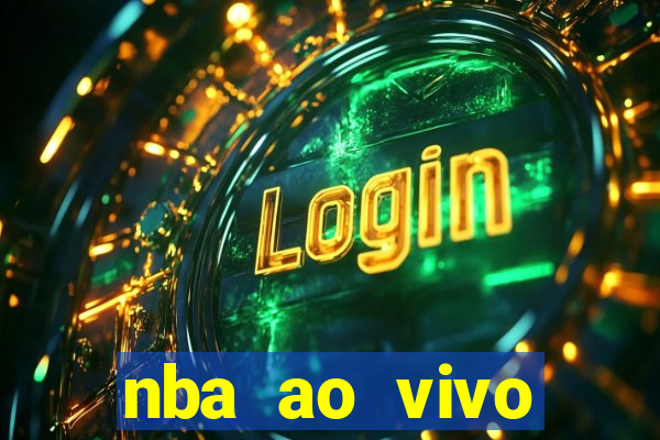 nba ao vivo grátis celular