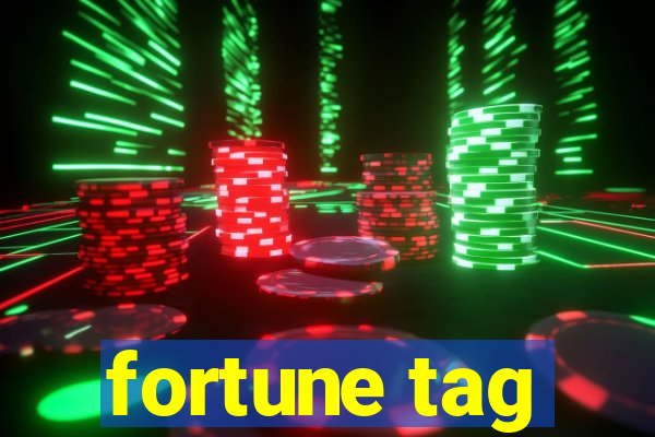 fortune tag
