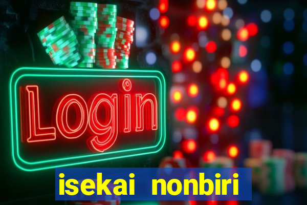 isekai nonbiri nouka completo dublado