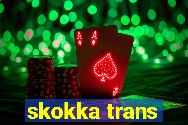 skokka trans