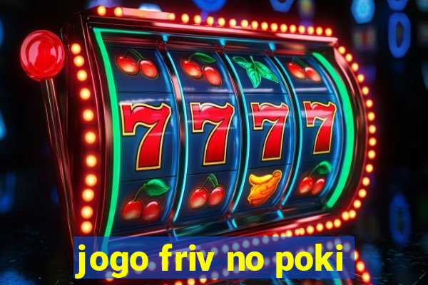jogo friv no poki