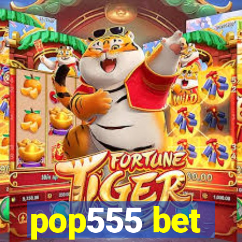 pop555 bet