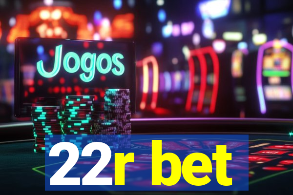 22r bet