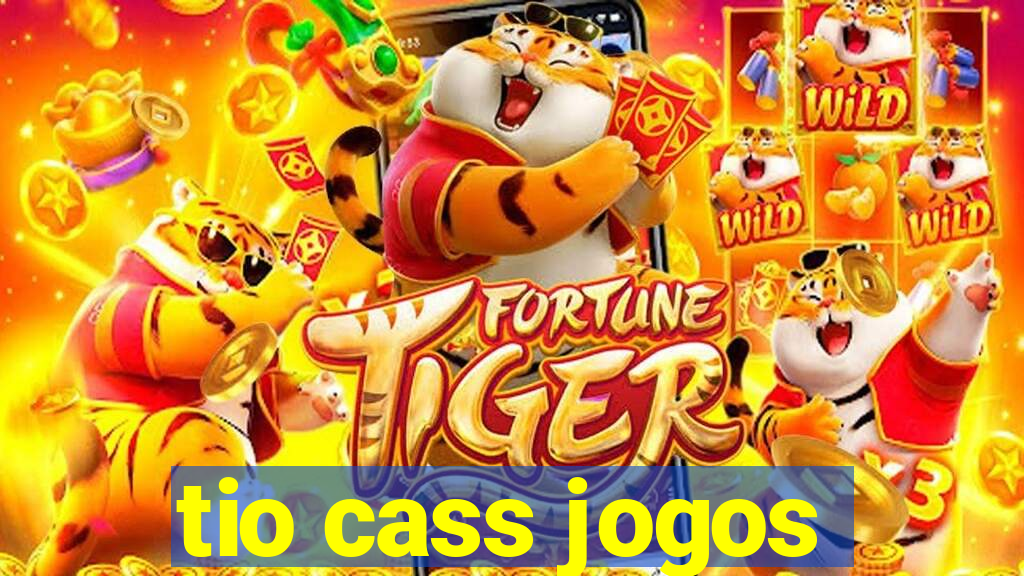 tio cass jogos