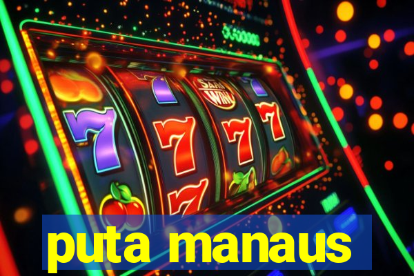 puta manaus