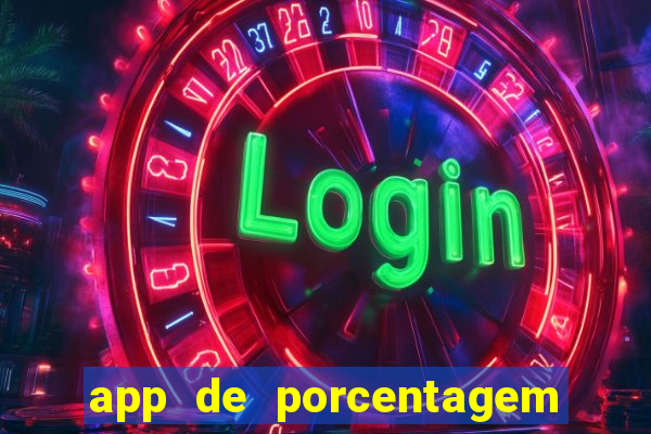 app de porcentagem de jogos slots