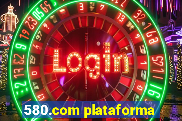 580.com plataforma