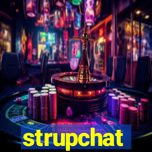 strupchat