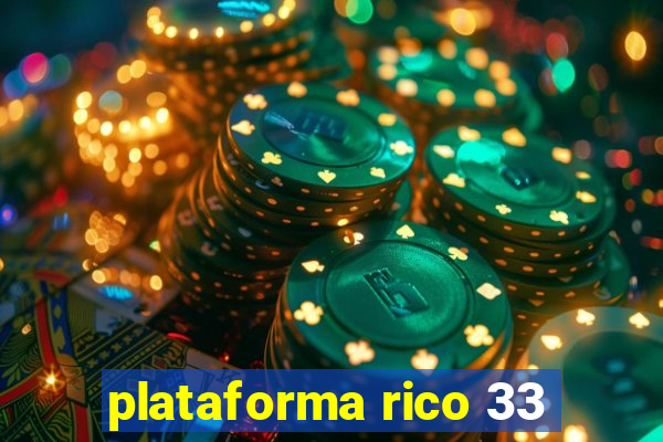 plataforma rico 33