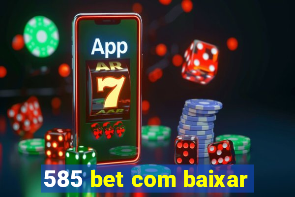 585 bet com baixar