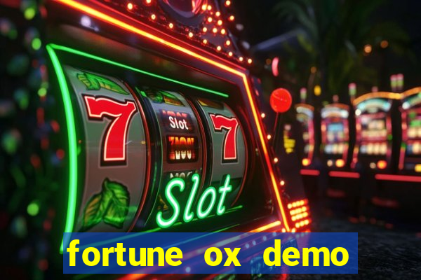 fortune ox demo dinheiro infinito