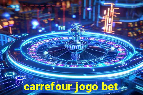 carrefour jogo bet