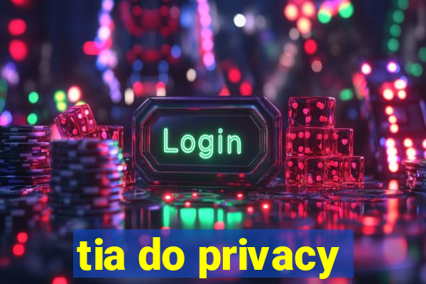 tia do privacy