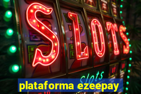 plataforma ezeepay