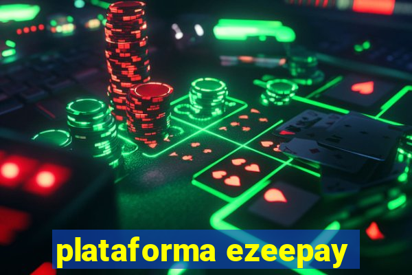plataforma ezeepay