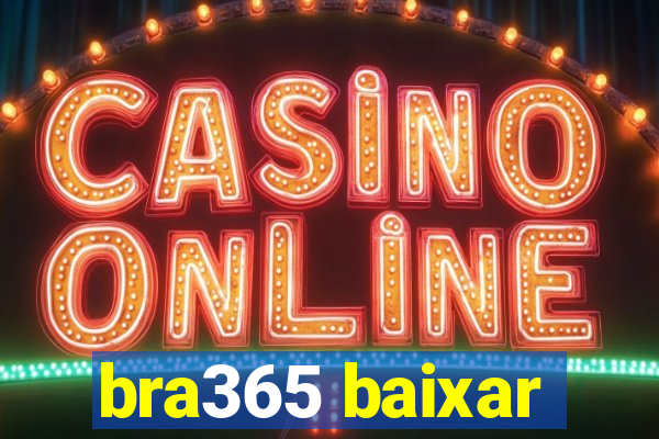 bra365 baixar