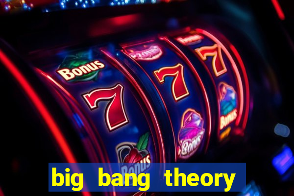 big bang theory assistir dublado