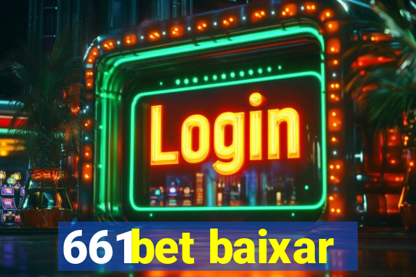 661bet baixar