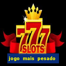 jogo mais pesado da play store