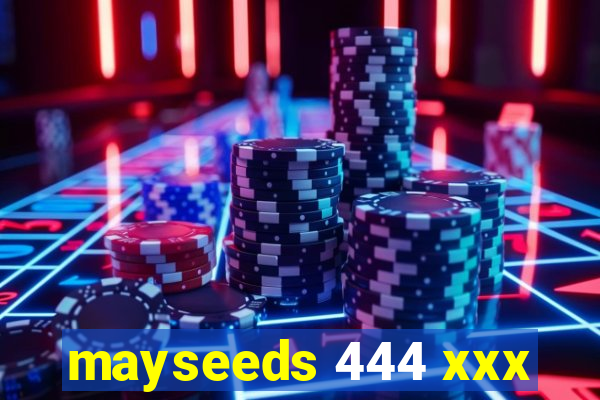 mayseeds 444 xxx