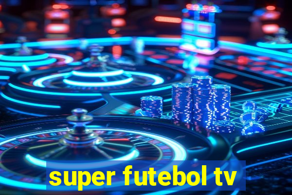 super futebol tv