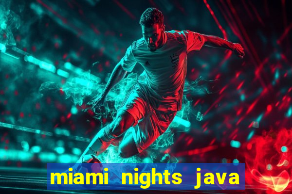 miami nights java pt-br 320x240