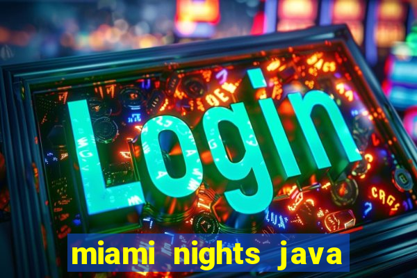 miami nights java pt-br 320x240