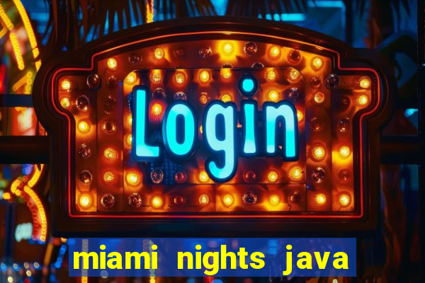 miami nights java pt-br 320x240