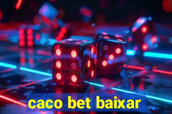 caco bet baixar
