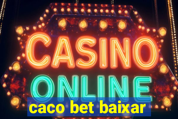 caco bet baixar