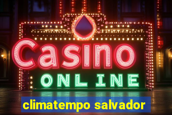 climatempo salvador