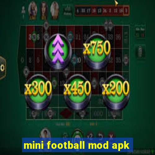 mini football mod apk