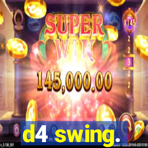 d4 swing.