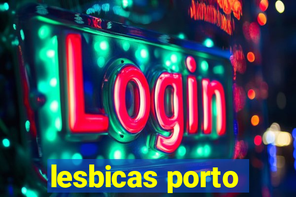 lesbicas porto