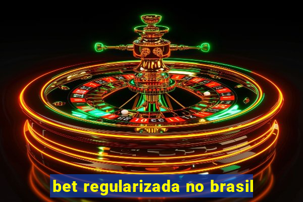 bet regularizada no brasil